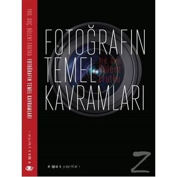 Fotoğrafın Temel Kavramları - Bülent Erutku