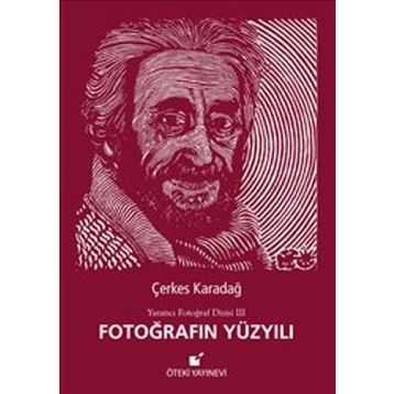 Fotoğrafın Yüzyılı - Çerkes Karadağ