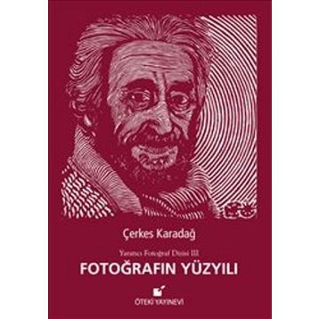 Fotoğrafın Yüzyılı - Çerkes Karadağ