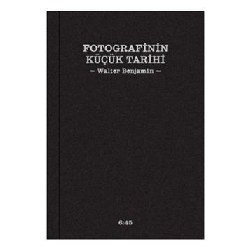 Fotografinin Küçük Tarihi - Walter Benjamin