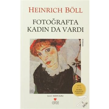 FOTOĞRAFTA KADIN DA VARDI - HEINRICH BOLL