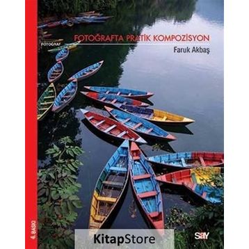 FOTOĞRAFTA PRATIK KOMPOZISYON - FARUK AKBAŞ
