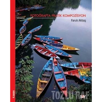 FOTOĞRAFTA PRATIK KOMPOZISYON - FARUK AKBAŞ