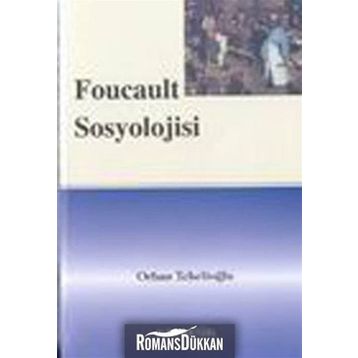 FOUCAULT SOSYOLOJISI - ORHAN TEKELİOĞLU
