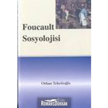 FOUCAULT SOSYOLOJISI - ORHAN TEKELİOĞLU