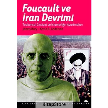 Foucault ve İran Devrimi - Kevin B. Anderson Janet Afary