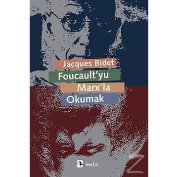 Foucault’yu Marx’la Okumak - jacques bidet stathis