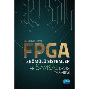 FPGA ile Gömülü Sistemler ve Sayısal Devre Tasarımı - Nobel Yayınevi