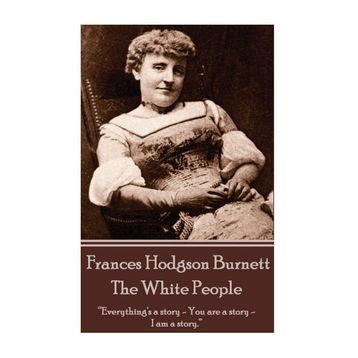 Frances Hodgson Burnett - The White People