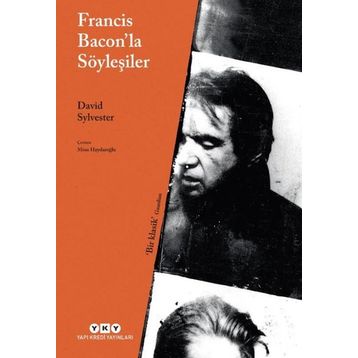 Francis Bacon'la Söyleşiler - David Sylvester