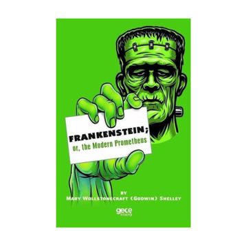 Frankenstein Or The Modern Prometheus - Mary Sally