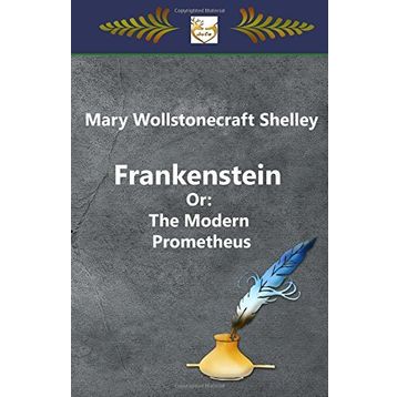 Frankenstein Or The Modern Prometheus - Mary Sally