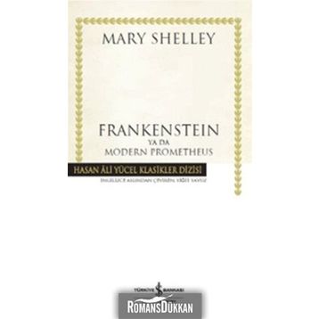 Frankenstein Ya Da Modern Prometheus - Mary Shelley