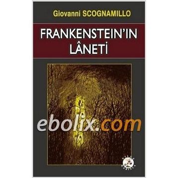 FRANKENSTEIN'IN LANETI - GIOVANNI SCOGNAMILLO