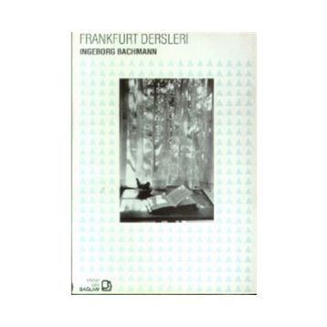 FRANKFURT DERSLERI - INGEBORG BACHMANN