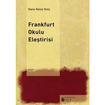 FRANKFURT OKULU ELEŞTİRİSİ - HANS HEINZ HOLZ