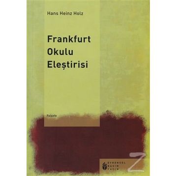FRANKFURT OKULU ELEŞTİRİSİ - HANS HEINZ HOLZ