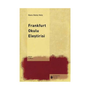 FRANKFURT OKULU ELEŞTİRİSİ - HANS HEINZ HOLZ
