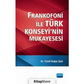 Frankofoni İle Türk Konseyinin Mukayesesi - Cemil Doğaç İpek