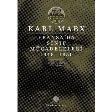Fransa’da Sınıf Mücadeleleri 1848 -1850 - k marx