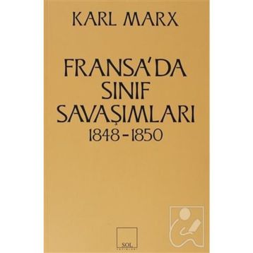 FRANSA'DA SINIF SAVAŞIMLARI 1848- 1850 - KARL MARX