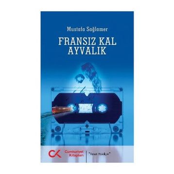 FRANSIZ KAL AYVALIK - MUSTAFA SAĞLAMER