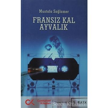 FRANSIZ KAL AYVALIK - MUSTAFA SAĞLAMER