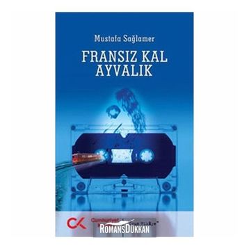 FRANSIZ KAL AYVALIK - MUSTAFA SAĞLAMER