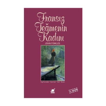 FRANSIZ TEĞMENİN KADINI - JOHN FOWLES