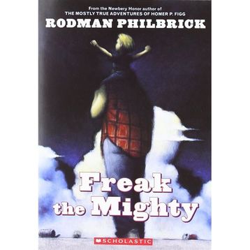 Freak The Mighty - Rodman Philbrick