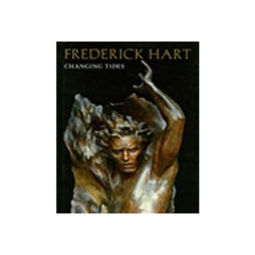 Frederick Hart: Changing Tides - Frederick Turner