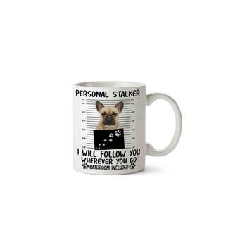 French Bulldog Personal Stalker Baskılı Kupa