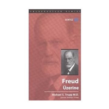 Freud Üzerine - Michael S. Trupp M. D
