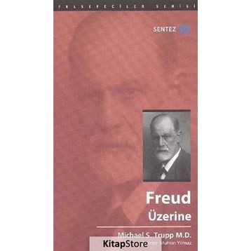 Freud Üzerine - Michael S. Trupp M. D