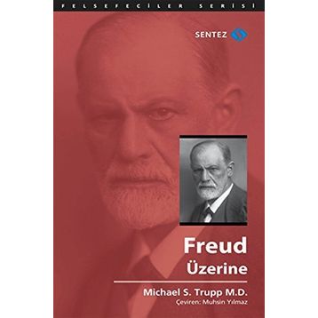 Freud Üzerine - Michael S. Trupp M. D
