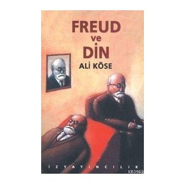 FREUD VE DIN - ALI KÖSE