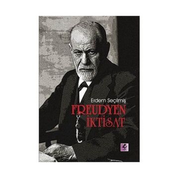 Freudyen İktisat - Erdem Seçilmiş