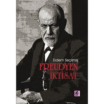 Freudyen İktisat - Erdem Seçilmiş