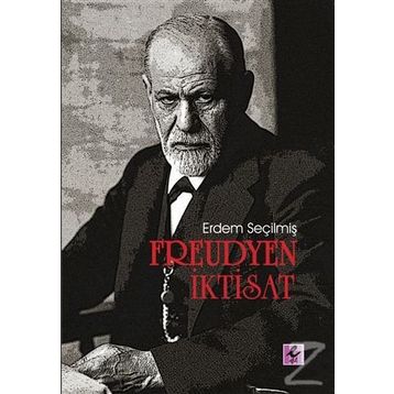 Freudyen İktisat - Erdem Seçilmiş