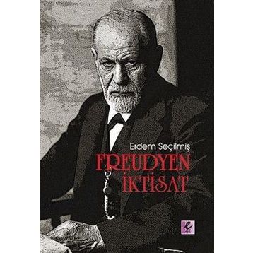 Freudyen İktisat - Erdem Seçilmiş