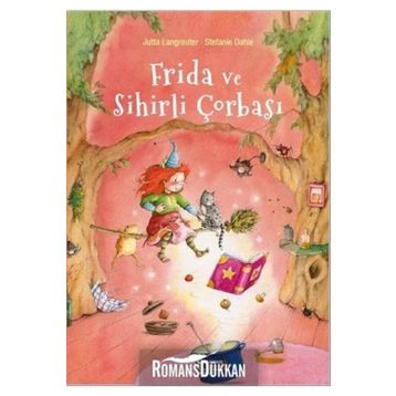 Frida ve Sihirli Çorbası - Jutta Langreuter
