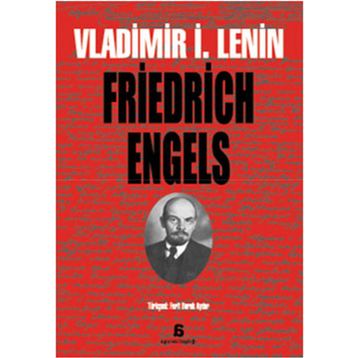 FRIEDRICH ENGELS - VLADIMIR İLYİÇ LENIN