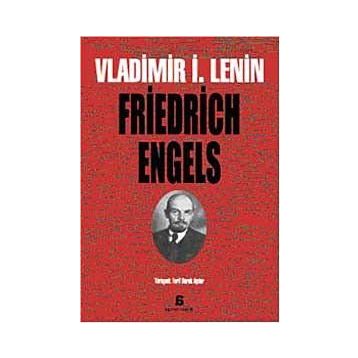 FRIEDRICH ENGELS - VLADIMIR İLYİÇ LENIN
