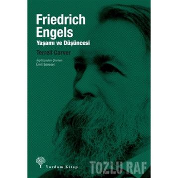 Friedrich Engels: Yaşamı Ve Düşüncesi - Terrell Carver