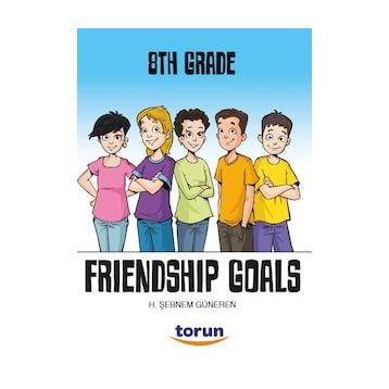 Friendship Goals / 8. Sınıf İngilizce Hikaye - Şebnem Güneren - Torun Yayınları