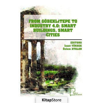 From Göbeklitepe To Industry 4.0 - İzzet Yüksek