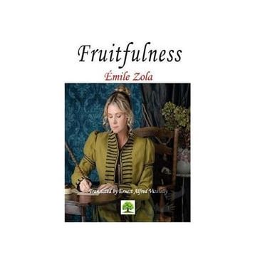 Fruitfulness - Emile Zola
