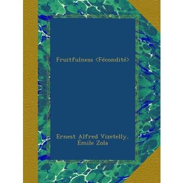 Fruitfulness - Emile Zola