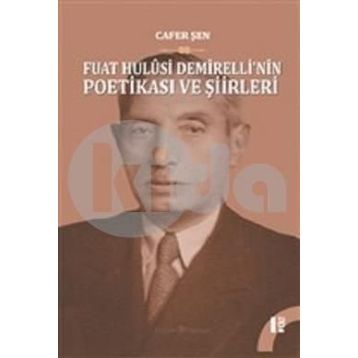 Fuat Hulusi Demirelli'nin Poetikasi ve Şiirleri - 2 Cilt Takım - Dr. Cafer Şen
