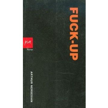 FUCK-UP - ARTHUR NERSESIAN